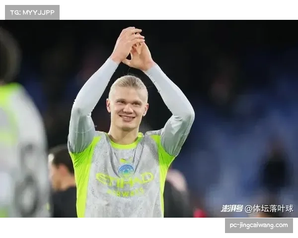 哈兰德运动战进球荒持续四轮,曼城争冠路上锋线效率受质疑 哈兰德运动战进球荒持续四轮,曼城争冠路上锋线效率受质疑